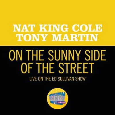 Nat King Cole On the Sunny Side Of The Street (Live On The Ed Sullivan Show, May 6, 1956)