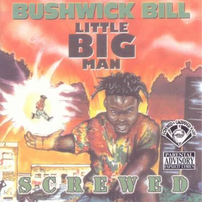 Little Big Man (Screwed) 專輯 Bushwick Bill/5th Ward Boyz/ScarFace/Seagram/Ice Cube