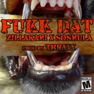 FUKK DAT 專輯 SOSMULA/ZillaKami/JASIAH/City Morgue