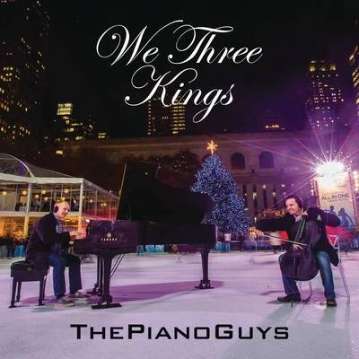 We Three Kings 專輯 The Piano Guys/Kayson Brown/Lyceum Philharmonic at American Heritage School/Matthew John Nelson/Robert Ziegler