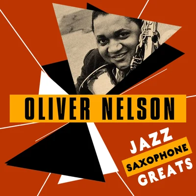 Jazz Saxophone Greats 專輯 Oliver Nelson