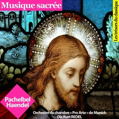 Johann PachelbelRoyal Philarmonic OrchestraOrchester der Tiroler FestpieleGustav JunPaolo CarignaniOrchestre des Champs ElyséesJean TubéryChristian ThielemannIvan AnguélovBertrand de Billy Musique sacrée : Pachelbel et Haendel