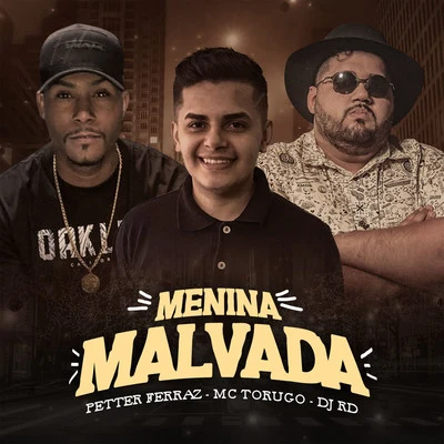 Menina Malvada 專輯 Petter Ferraz/Dj Koringa Mpc