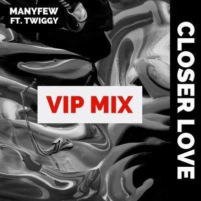 Closer Love (ManyFew VIP MIX) 专辑 ManyFew/Voost