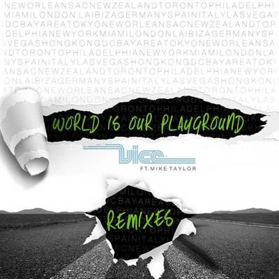 World Is Our Playground (Remixes) 专辑 Vice