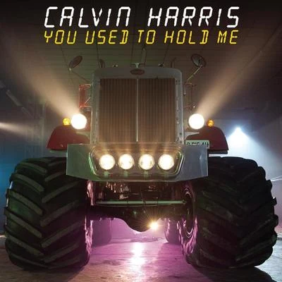 You Used To Hold Me 專輯 Calvin Harris