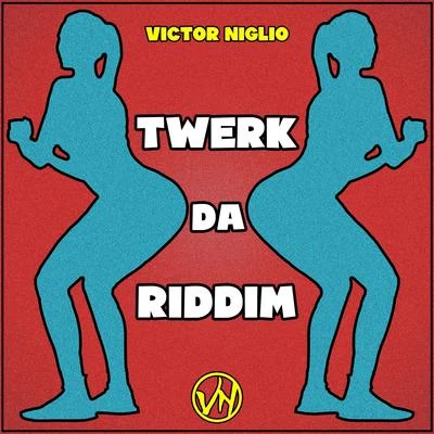 Twerk Da Riddim 專輯 Victor Niglio