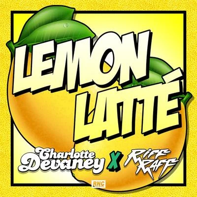 Lemon Latte 專輯 Knytro/Charlotte Devaney/Lil Debbie