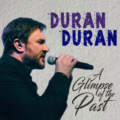 A Glimpse of The Past 專輯 Duran Duran/Tove Lo/Ivorian Doll/Mike Garson/Chai