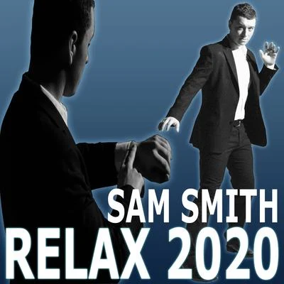 RELAX 2020 專輯 Sam Smith/Taylor Swift/Meghan Trainor/Shellback/8 Bit Universe