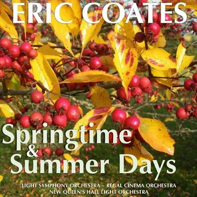 London Philharmonic Promenade OrchestraEric Coates Coates: Springtime and Summer Days