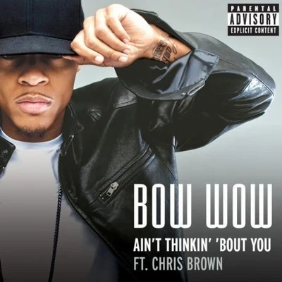 Bow Wow Aint Thinkin Bout You