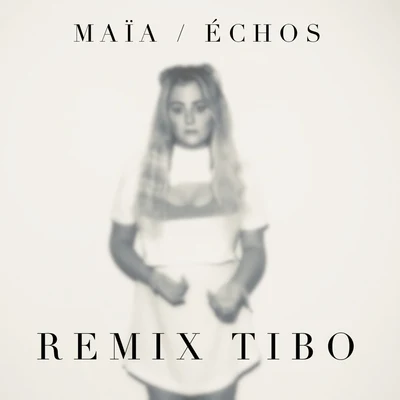 Échos (Remix TIBO) 專輯 Maia