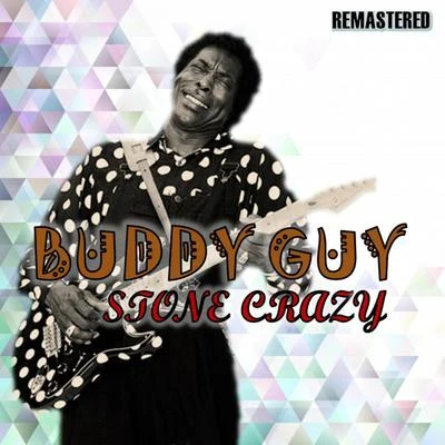 Stone Crazy (Remastered) 专辑 Buddy Guy/Eric Clapton