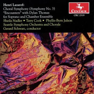 LAZAROF, H.: Choral Symphony No. 3Encounters with Dylan Thomas (Schwarz) 專輯 Gerard Schwarz