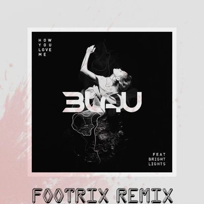 How You Love Me (FootriX Remix) 專輯 FootriX/Cloonee/Issa/Malaa/Dombresky