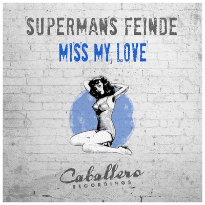 Miss My Love 專輯 Supermans Feinde/Coline/Antastic/Moscow Chiks/Josto