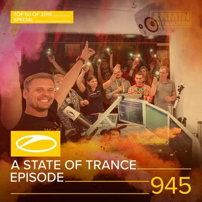 ASOT 945 - A State Of Trance Episode 945 (Top 50 Of 2019 Special) 專輯 Pakito/Armin van Buuren/Sunfreakz/BT/Tiesto