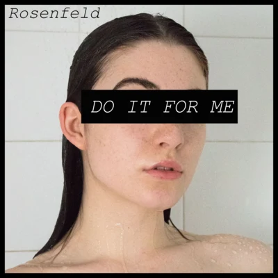 Do It For Me 專輯 EST/RYI/Rosenfeld/Bodhi Jones/ALsic