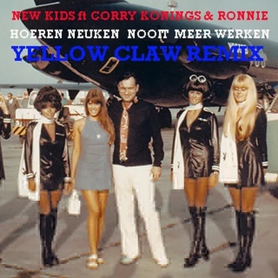 Hoeren Neuken Nooit Meer Werken (Yellow Claw Remix) 专辑 Ayden/Yellow Claw