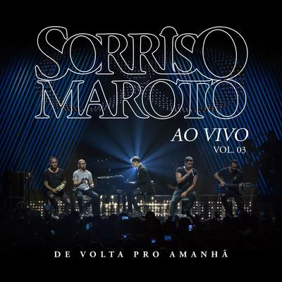 De Volta Pro Amanhã, Vol. 3 (Ao Vivo) 專輯 Sorriso Maroto