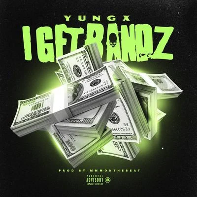 I Get Bandz 专辑 Yung X/Pt Mulah