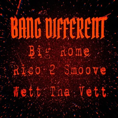 Bang Different (feat. Rico 2 Smoove & Wett Tha Vett) 專輯 Big Rome/Razko Locz/Mr Alamo