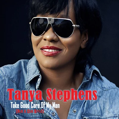 Take Good Care Of My Man (Rub A Dub Style) 專輯 Tanya Stephens