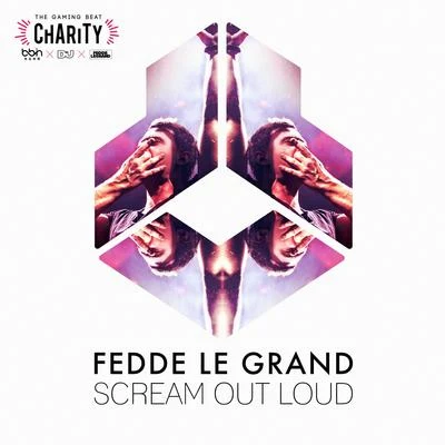 Scream Out Loud (iso The Gaming Beat Charity by BBIN x DJMag) 專輯 Fedde Le Grand