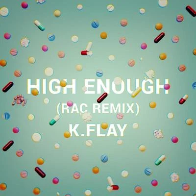 High Enough (RAC Remix) 專輯 K.Flay