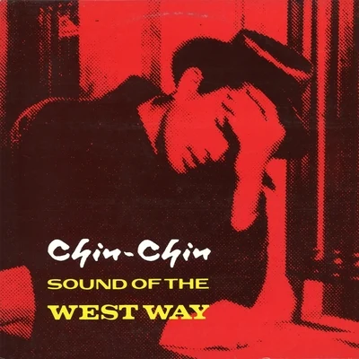 Sound of the West Way 專輯 Chin Chin