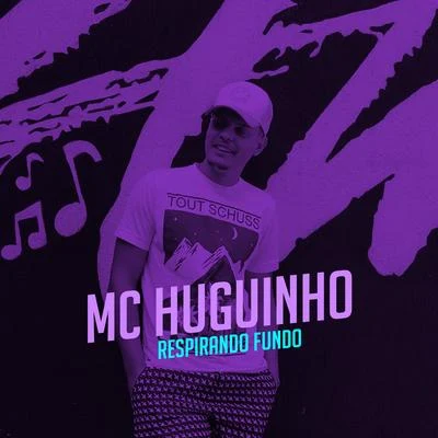 Respirando Fundo 专辑 Mc Huguinho