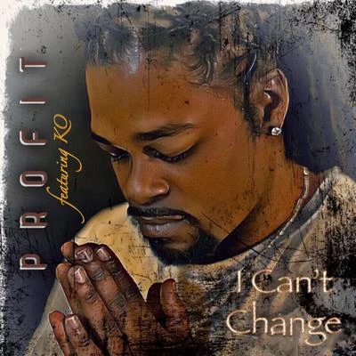 I Cant Change (Radio Edit) [feat. KO] 專輯 No Rules No Religion/Profit