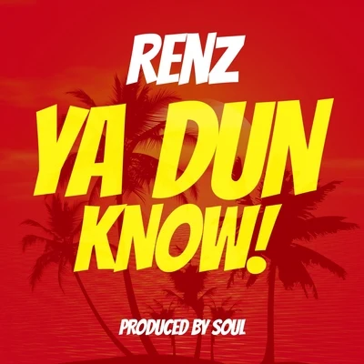 Ya Dun Know 专辑 Renz/Young JD