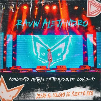 Concierto Virtual en Tiempos de COVID-19 Desde el Coliseo de Puerto Rico 專輯 Rauw Alejandro