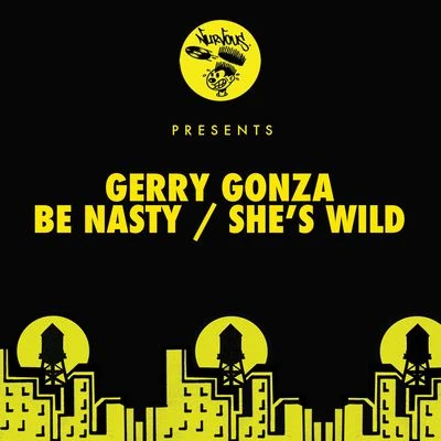 Be NastyShes Wild 專輯 Gerry Gonza