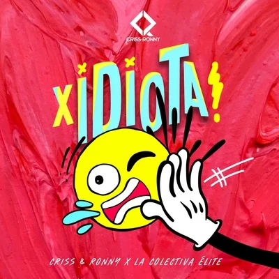 X Idiota! 專輯 Kombilesa Mí/Esteban Nieto/Criss & Ronny