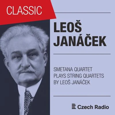 Leoš Janáček: String Quartets Played by Smetana Quartet 專輯 Leoš Janácek