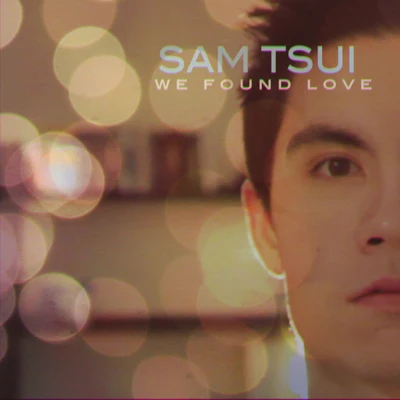 We Found Love 專輯 Sam Tsui