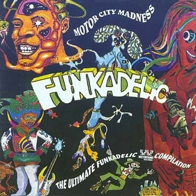 Motor City Madness: The Ultimate Funkadelic Westbound Compilation 专辑 Funkadelic