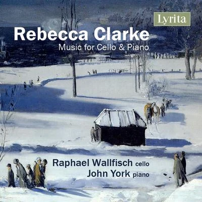 Rebecca Clarke: Music for Cello and Piano 专辑 Rodion Shchedrin/Raphael Wallfisch/Rodion Schedrin