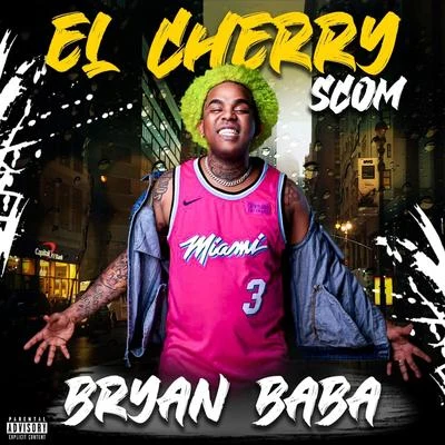 Bryan Baba 專輯 El Cherry Scom/Tokischa/Haraka Kiko/Haraca Kiko