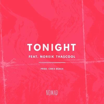 Tonight (feat. Noreik Thascool) 專輯 Noreik Thascool