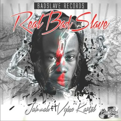 Real Badslave (feat. Vybz Kartel) 專輯 Jah Malo/Future Fambo