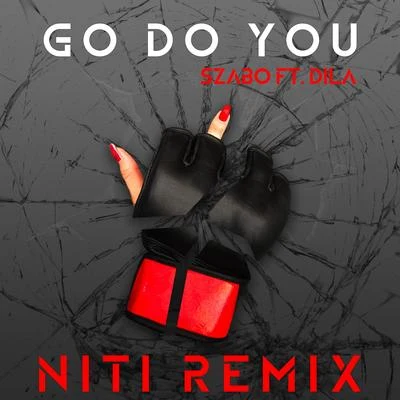 Go Do You (Niti Remix) 专辑 Szabo/Sarah de Warren/Laudr8