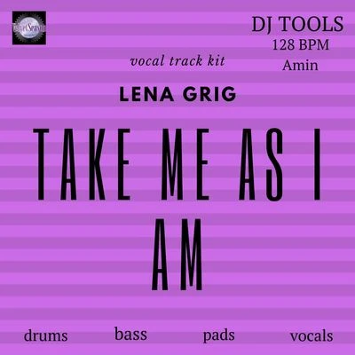 Take Me as I Am [Vocal Track Kit] 專輯 Lena Grig