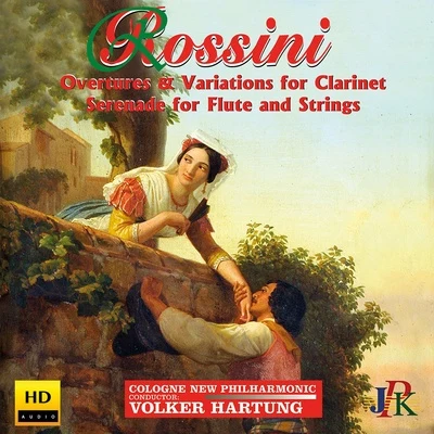 Rossini: Overtures and Variations for Clarinet Serenade for Flute and Strings 专辑 Cologne New Philharmonic Orchestra/Jadranka Gasparovic/Volker Hartung/Elizabeth Basoff-Darskaia/Natasa Majer