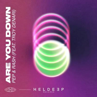 Are You Down (feat. Troy Denari) 专辑 Pep & Rash