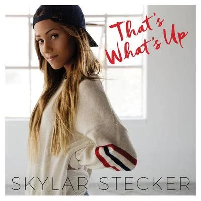 Thats Whats Up 专辑 Skylar Stecker