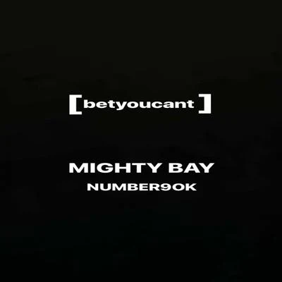 betyoucant 專輯 Mighty Bay/Number9ok/BorisProducer/Mouseyouafool